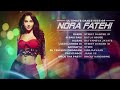 Ultimate Dance Hits Of Nora Fatehi Video Jukebox Best Of Nora Fatehi Songs T Series Abhishek