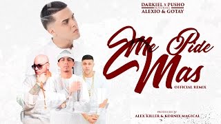Darkiel Ft. Pusho, Alexio "La Bestia" &amp; Gotay  - Me Pide Mas Remix (Official Lyrics Video)