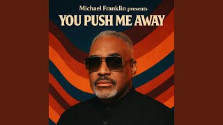 You Push Me Away