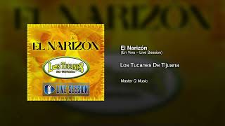 El Narizón (En Vivo – Live Session) – Los Tucanes De Tijuana
