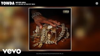 Yowda - Never Will (Audio) ft. Mozzy, Philthy Rich