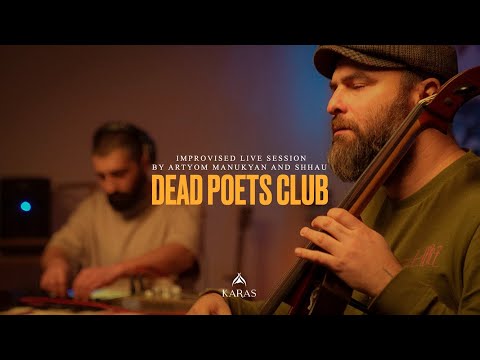 Dead Poets Club - Improvised Live Session by Artyom Manukyan and Shhau