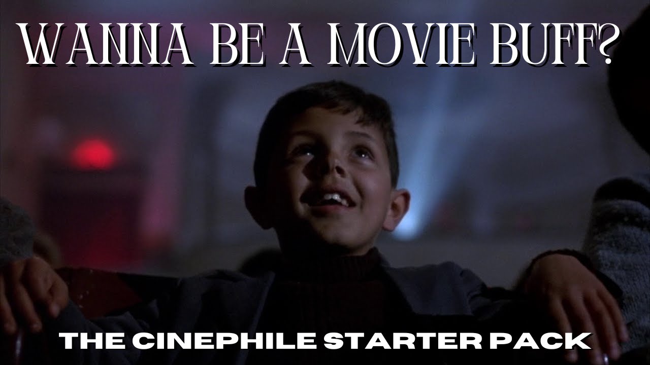 How to Become a Cinephile 101