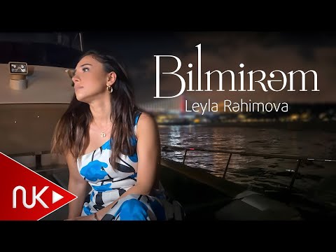 Leyla Rehimova - Bilmirem 2024 (Yeni Klip)