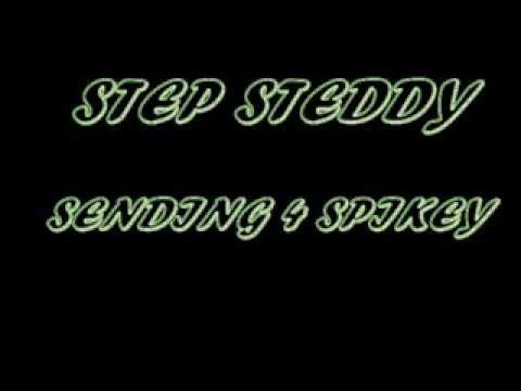 Step Steddy-Sending 4 Spikey