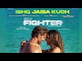 ISHQ JAISA KUCHH || FIGHTER MOVIE || HRITHIK ROSHAN And DIPIKA PADUKONE #trending #song