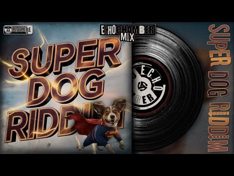 Super Dog Riddim | Echo Chamber [ Soca ]