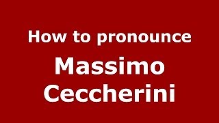 How to pronounce Massimo Ceccherini