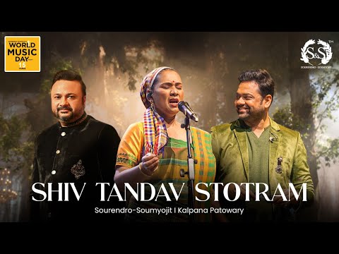 Shiv Tandav Stotram | Sourendro - Soumyojit | Kalpana Patowary | World Music Day 2025