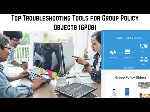 Top Troubleshooting Tools for Group Policy Objects (GPOs) | Fixing Common GPO Problems