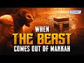 WHEN THE BEAST COMES OUT OF MAKKAH THE DABBA