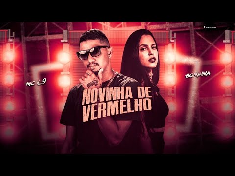 MC L9 E BONINNA - NOVINHA DE VERMELHO - BREGA FUNK