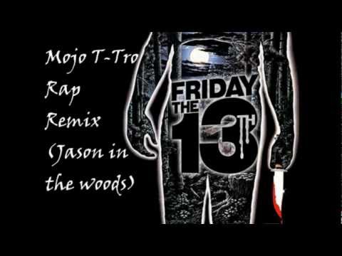 Friday The 13 Theme Hip Hop Remix ( Jason In The Woods ) by Mojo T-Tro