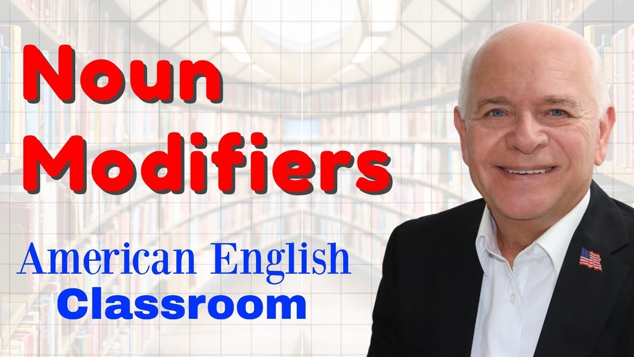 What Are Noun Modifiers? American English | English Grammar Lessons