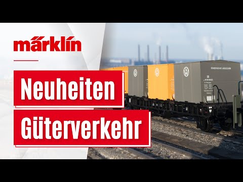 Güterverkehr / Märklin Neuheiten 2022