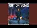 Out On Bond Intro