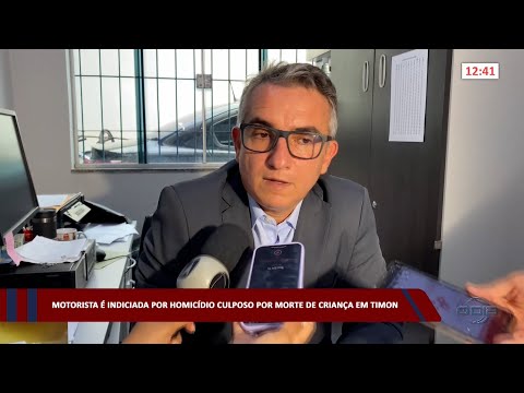 Motorista é indiciada por homicídio culposo por morte de criança em Timon 23 02 2023