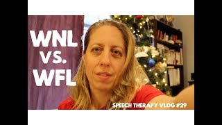WNL vs WFL - Speech Therapy Vlog #29