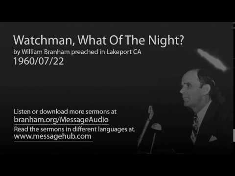 Watchman, What Of The Night? (William Branham 60/07/22)