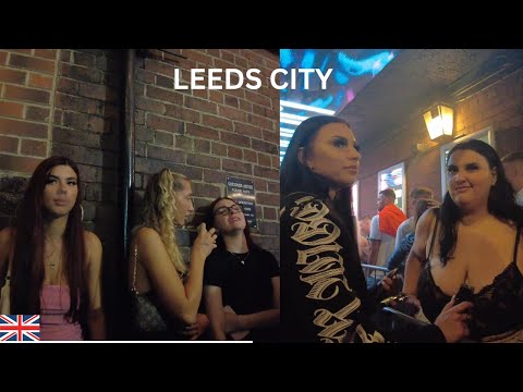 🇬🇧 LEEDS CITY NIGHTLIFE WITH MANY SINGLE LADIES - 4K UHD