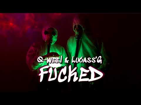 Q-weel & Lucass'G - Fucked ( Orginal Mix )