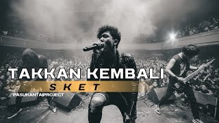 Download lagu SKET (TAKKAN KEMBALI) II PASUKANTAIPROJECT VERSION mp3 Download lagu SKET (TAKKAN KEMBALI) II PASUKANTAIPROJECT VERSION mp3