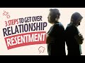 How To Resolve Resentment In 3 Steps TWR Podcast 90