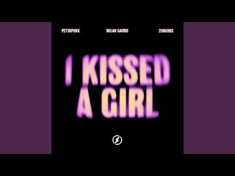 I Kissed A Girl