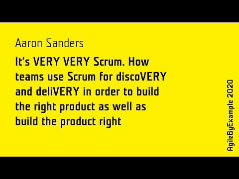 AgileByExample 2020: Aaron Sanders - It's VERY VERY Scrum
