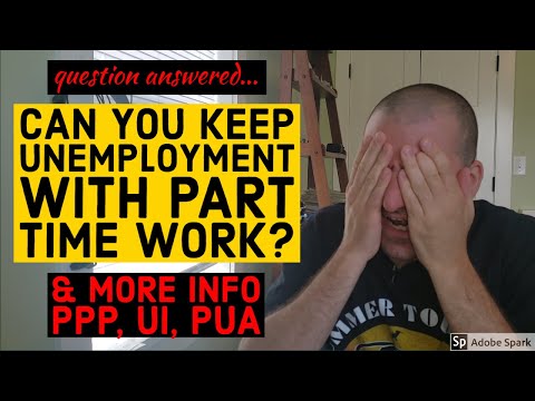 Can You Keep Unemployment With Part Time Work? PPP,...