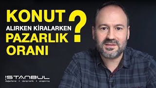 KONUT FİYATLARINDA PAZARLIK MARJI NEDİR?
