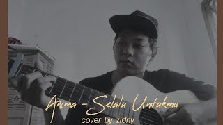 Download lagu ANIMA-SELALU UNTUKMU COVER BY ZIDNY mp3