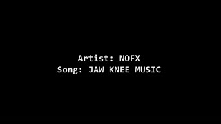 NOFX - JAW KNEE MUSIC KARAOKE VERSION - [aph-k]