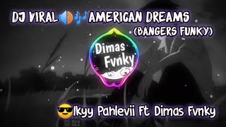 Download lagu DJ Viral🔊🎶American Dream 2020 (BangersFunky) Full Bass Ikyy Pahlevii Ft Dimas Fvnky Rimex mp3