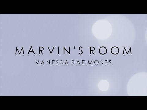 MARVIN'S ROOM | COVER BY VANESSA RAE MOSES