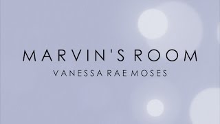 MARVIN'S ROOM | COVER BY VANESSA RAE MOSES