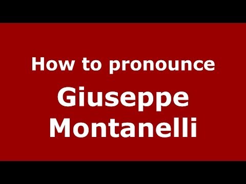How to pronounce Giuseppe Montanelli (Italian/Italy) - PronounceNames.com