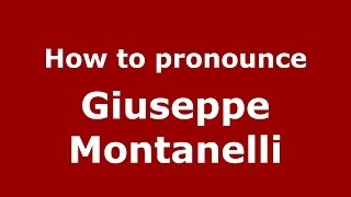 How to pronounce Giuseppe Montanelli