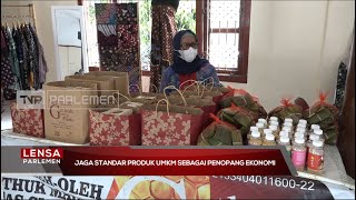 Jaga Standar Produk UMKM Sebagai Penopang Ekonomi - Lensa Parlemen