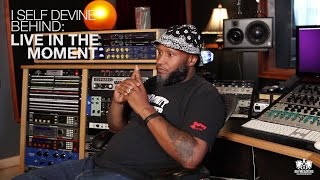 I Self Devine - Behind: Live In The Moment