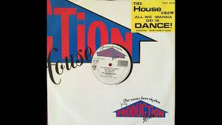 The House Crew   All We Wanna Do Is Dance   The Groove