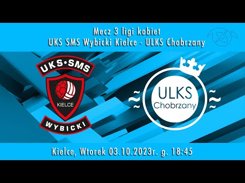 Mecz 3 ligi kobiet UKS SMS Wybicki Kielce - ULKS Chobrzany.