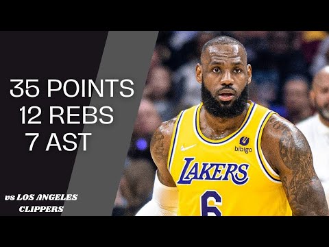 Lebron James 35 Points 12 Rebounds 7 Assists vs Los Angeles Clippers From 2023-2024 NBA Season
