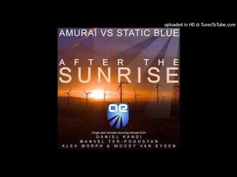 Amurai vs. Static Blue - After The Sunrise (Alex M.O.R.P.H. Van Eyden Full-On Remix) jjtrance