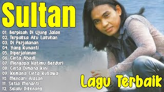 Download lagu Sultan Full Album | Lagu Galau & Cinta Terbaik | Lagu Jadul Bikin Baper mp3