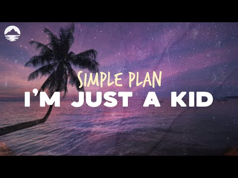 Simple Plan - I'm Just A Kid | Lyrics