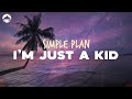 Simple Plan I M Just A Kid Lyrics
