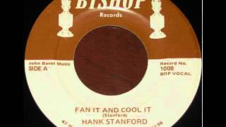 Hank Stanford   Fan It & Cool It