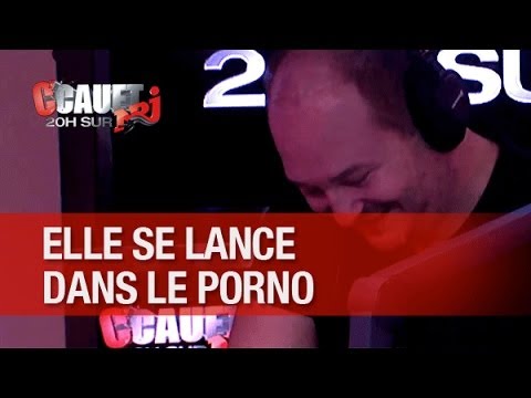 Elle se lance dans le porno, son mec devient fou ! - C'Cauet sur NRJ