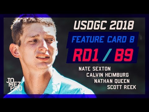 2018 USDGC | Feature Card B | R1B9 | Sexton, Heimburg, Queen, Reek